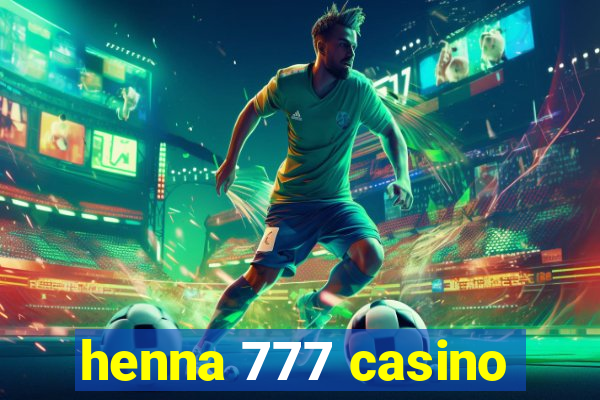 henna 777 casino